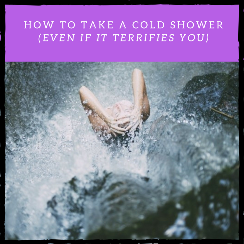 How to Take a Cold Shower (Even If It Terrifies You)